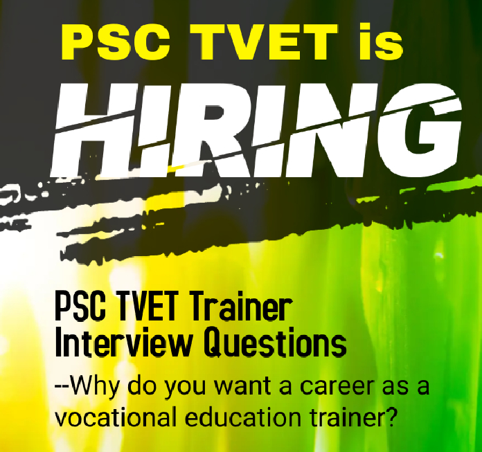 Here are the sample PSC TVET Trainer Interview Questions